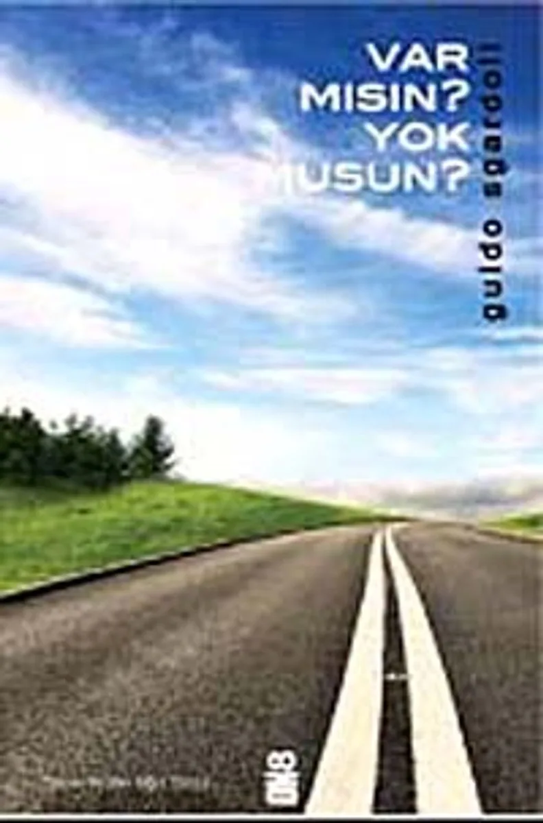 Var mısın Yok musun?