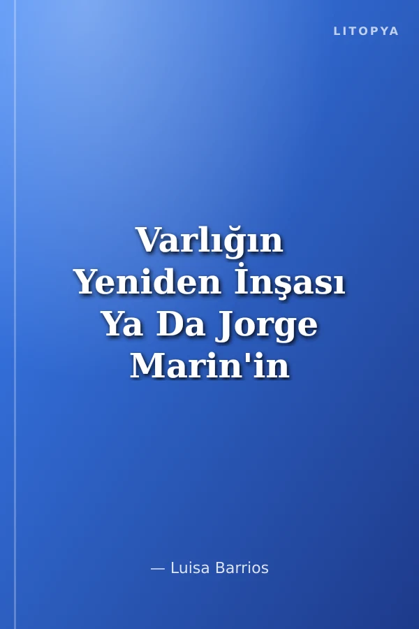 Varlığın Yeniden İnşası Ya Da Jorge Marin'in Heykelleri