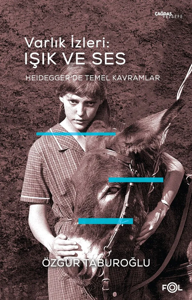 Varlık İzleri: Işık ve Ses Heidegger'de Temel Kavramlar