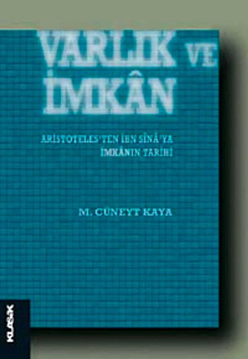 Varlık ve İmkan Aristoteles'ten İbn Sina'ya İmkanın Tarihi