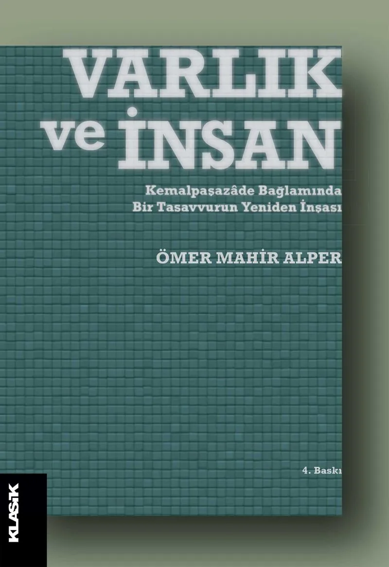 Varlık ve İnsan Kemalpaşazade Bağlamında Bir Tasavvurun Yeniden İnşası