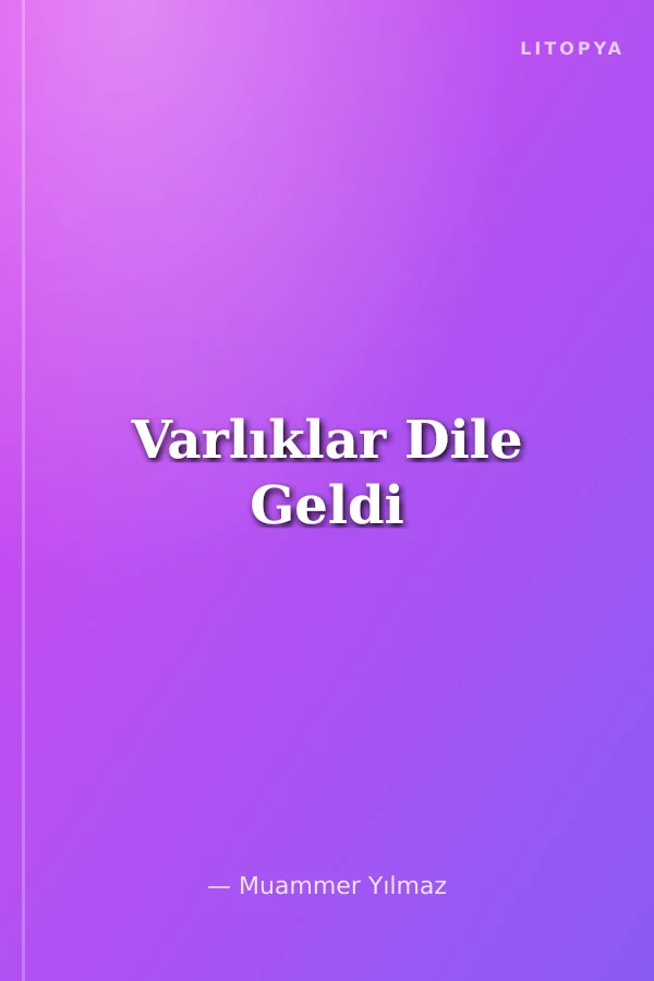 Varlıklar Dile Geldi