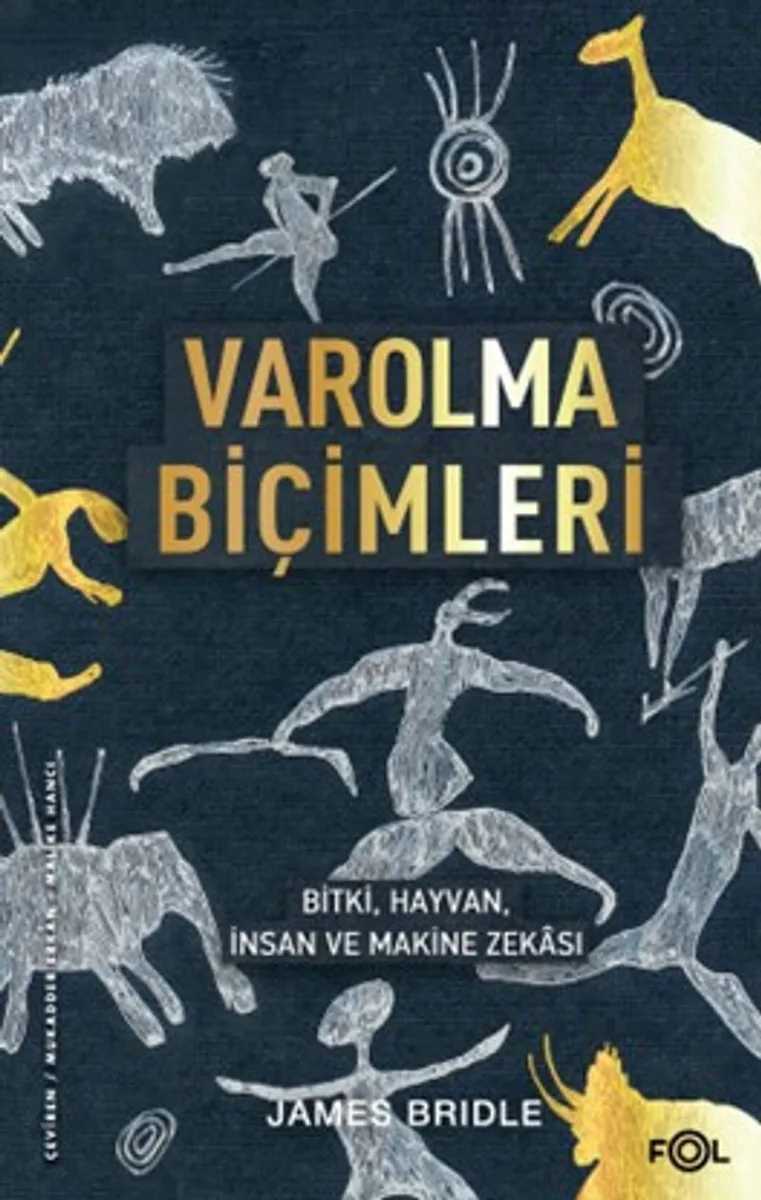 Varolma Biçimleri Bitki, Hayvan, İnsan ve Makine Zekası