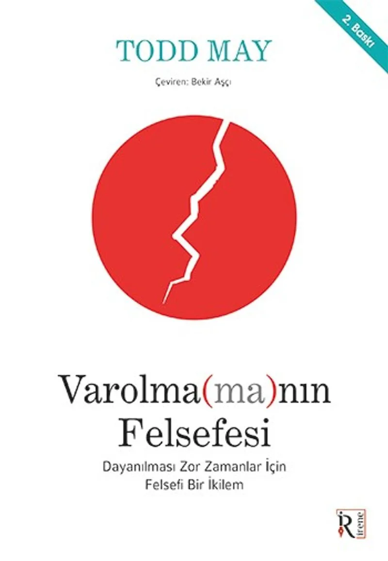 Varolma(ma)nın Felsefesi Dayanılması Zor Zamanlar İçin Felsefi Bir İkilem