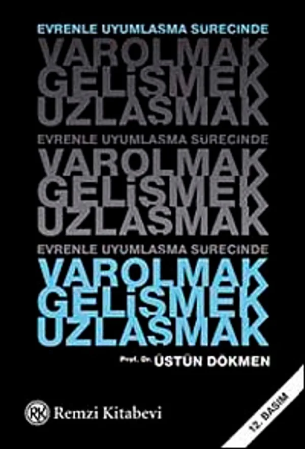 Varolmak, Gelişmek, Uzlaşmak Evrenle Uyumlaşma Sürecinde