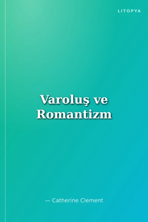 Varoluş ve Romantizm
