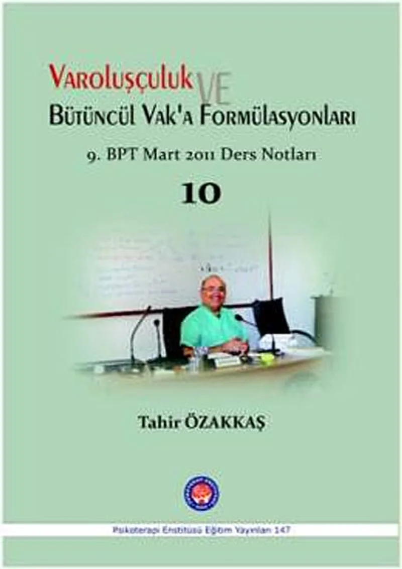 Varoluşçuluk ve Bütüncül Vaka'a Fomülasyonları 9. BPT Mart Sonu Ders Notları 10