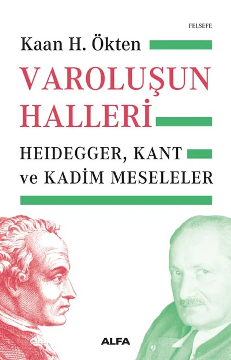 Varoluşun Halleri Heidegger, Kant ve Kadim Meseleler