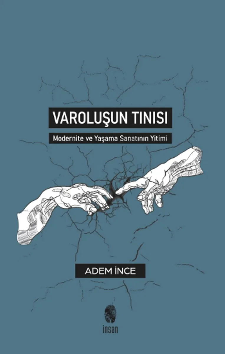Varoluşun Tınısı Modernite ve Yaşama Sanatının Yitimi