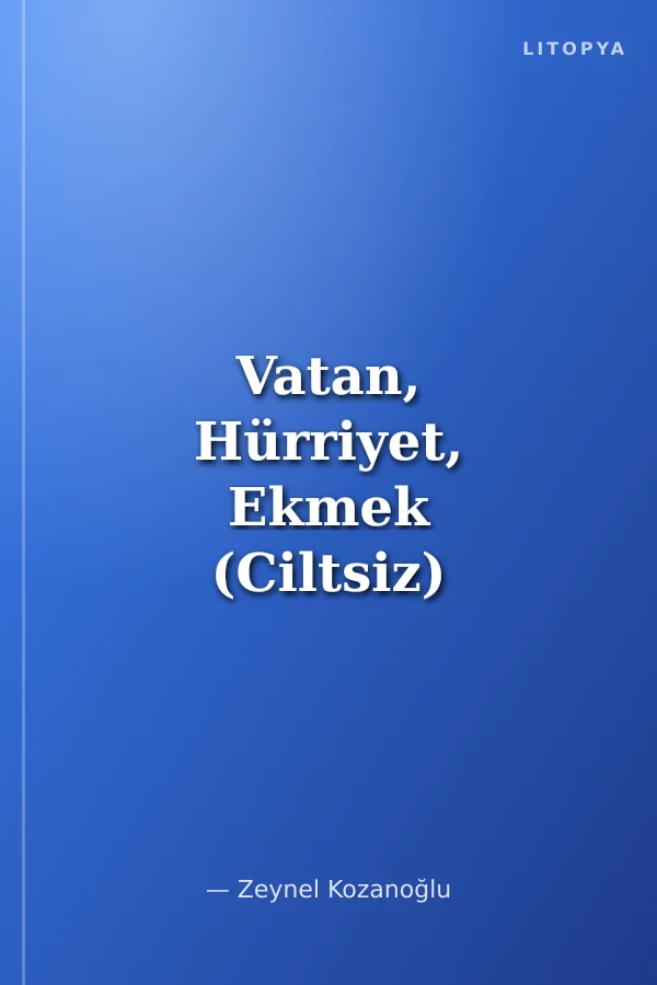 Vatan, Hürriyet, Ekmek (Ciltsiz)