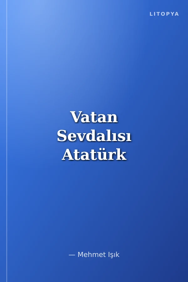 Vatan Sevdalısı Atatürk