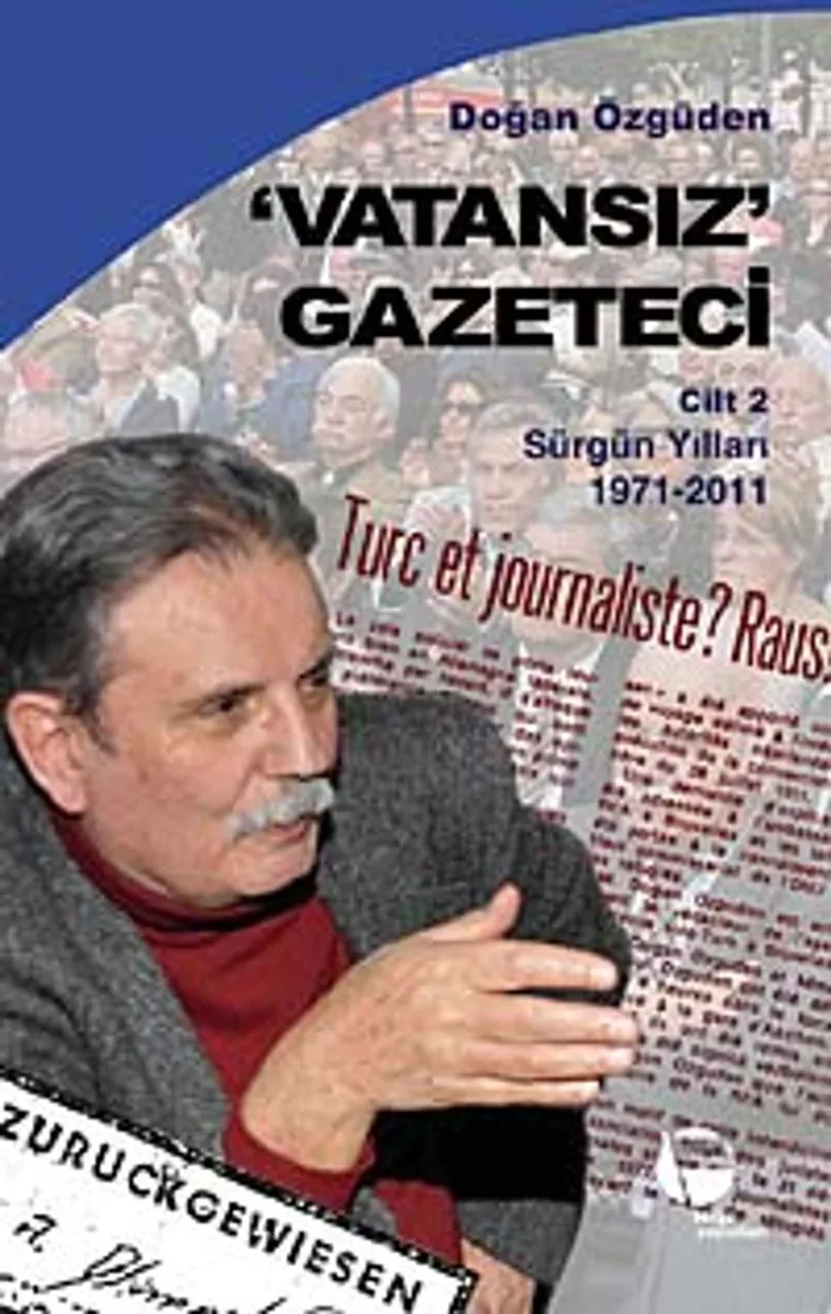 Vatansız Gazeteci 2 Sürgün Yılları (1971-2011)