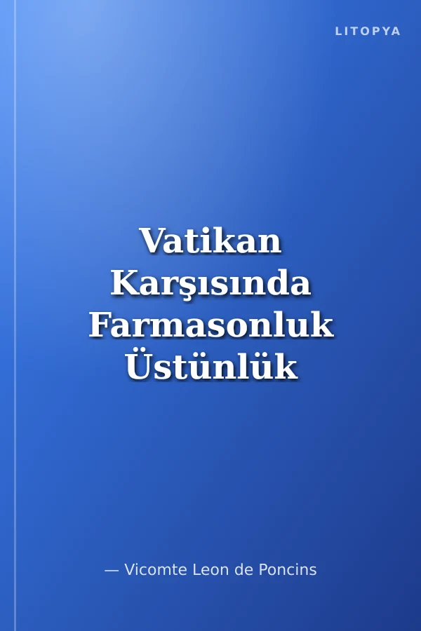 Vatikan Karşısında Farmasonluk Üstünlük Mücadelesi