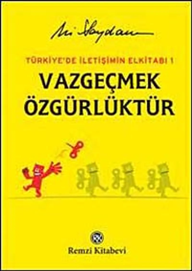 Vazgeçmek Özgürlüktür Türkiye'de İletişimin El Kitabı