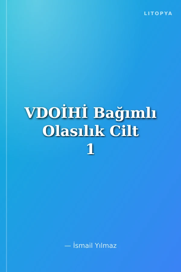 VDOİHİ Bağımlı Olasılık Cilt 1