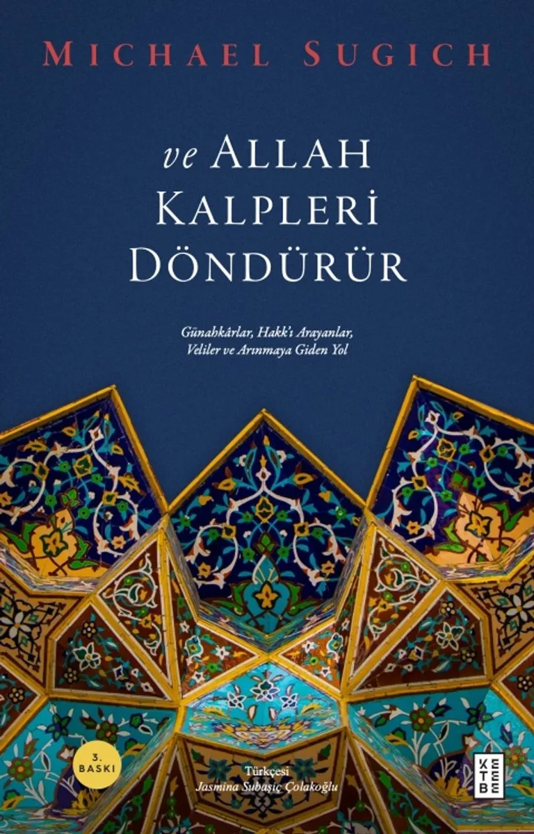 ve Allah Kalpleri Döndürür Günahkarlar, Hakk'ı Arayanlar, Veliler ve Arınmaya Giden Yol