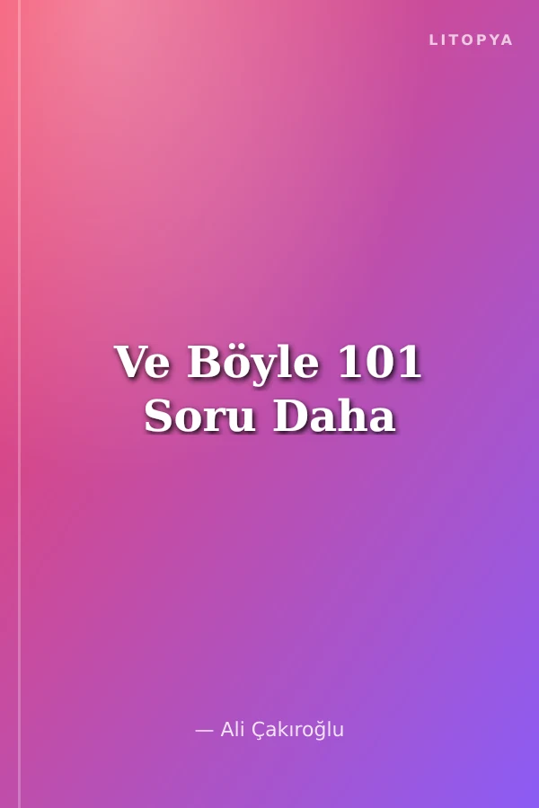 Ve Böyle 101 Soru Daha