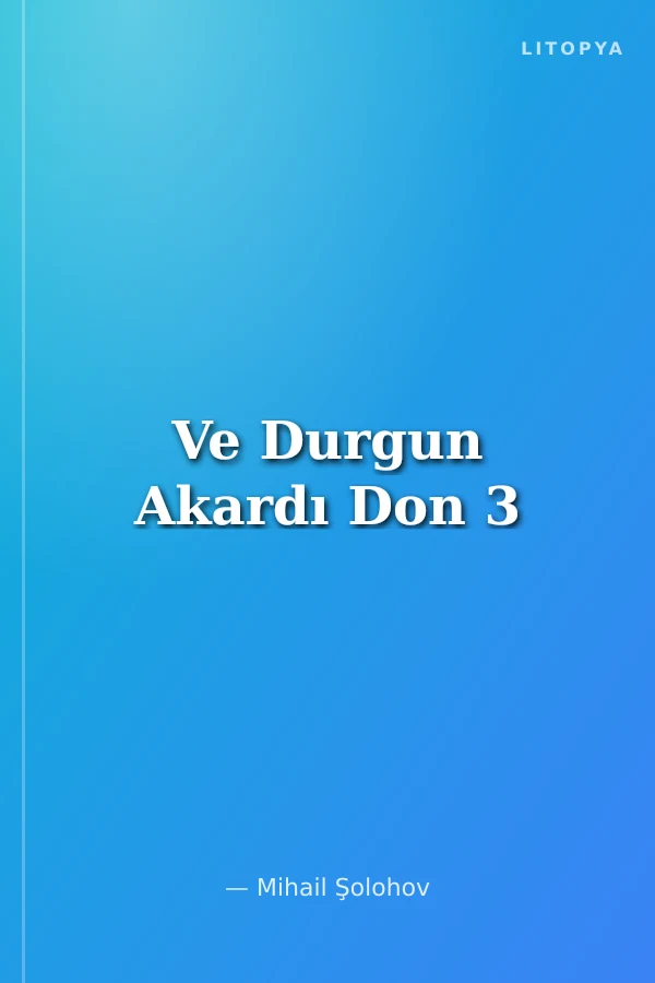 Ve Durgun Akardı Don 3