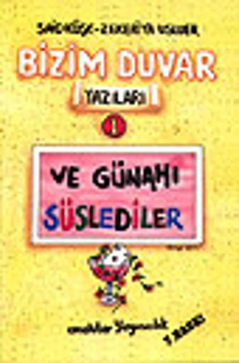 Ve Günahı Süslediler/Bizim Duvar Yazıları 1