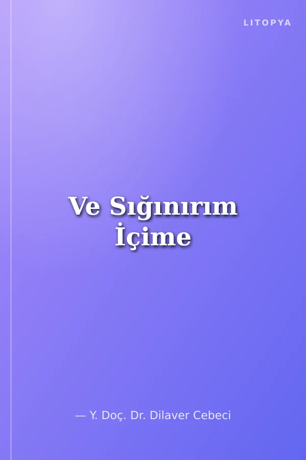 Ve Sığınırım İçime