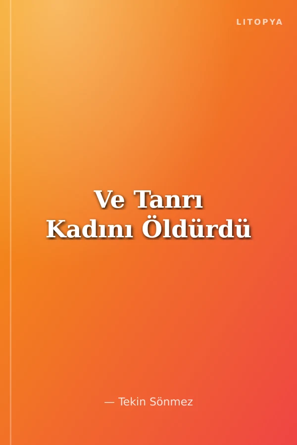 Ve Tanrı Kadını Öldürdü
