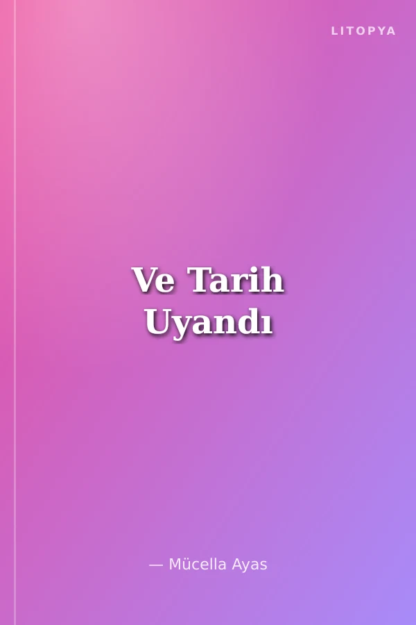Ve Tarih Uyandı