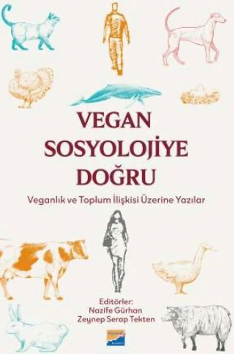 Vegan Sosyolojiye Doğru Veganlık ve Toplum İlişkisi Üzerine Yazılar