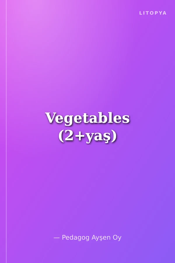Vegetables (2+yaş)