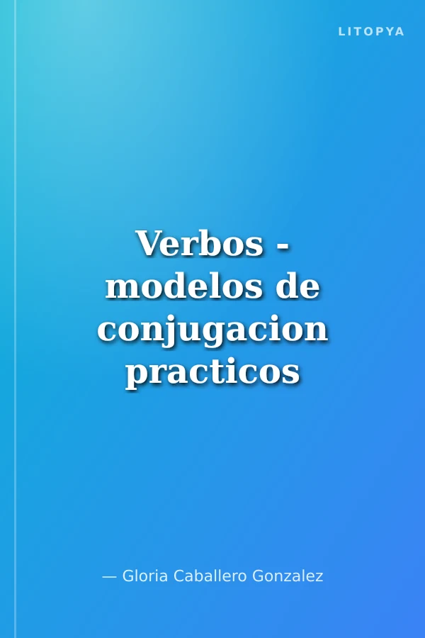 Verbos - modelos de conjugacion practicos regulares e irregulares (İspanyolca Fiil Çekimleri)