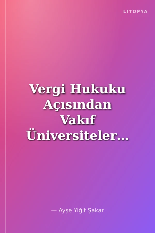 Vergi Hukuku Açısından Vakıf Üniversiteleri