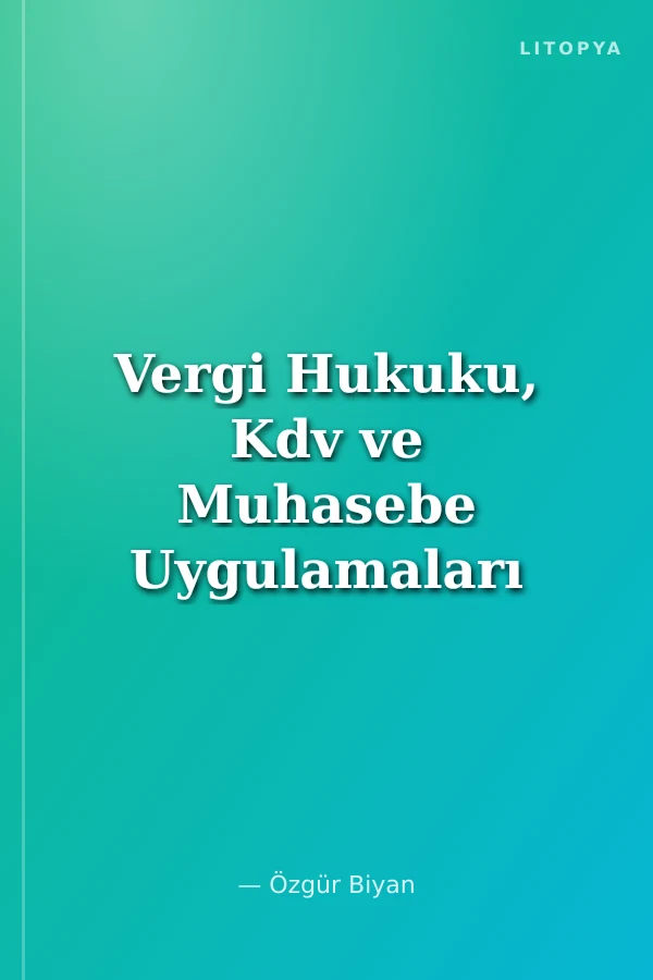 Vergi Hukuku, Kdv ve Muhasebe Uygulamaları Hakkında 101 Soru ve Cevap