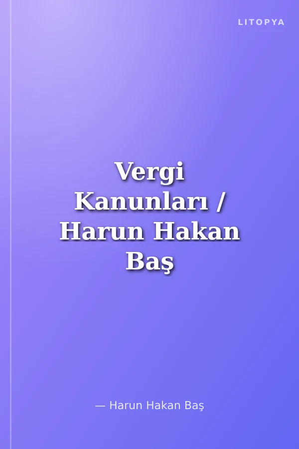 Vergi Kanunları / Harun Hakan Baş