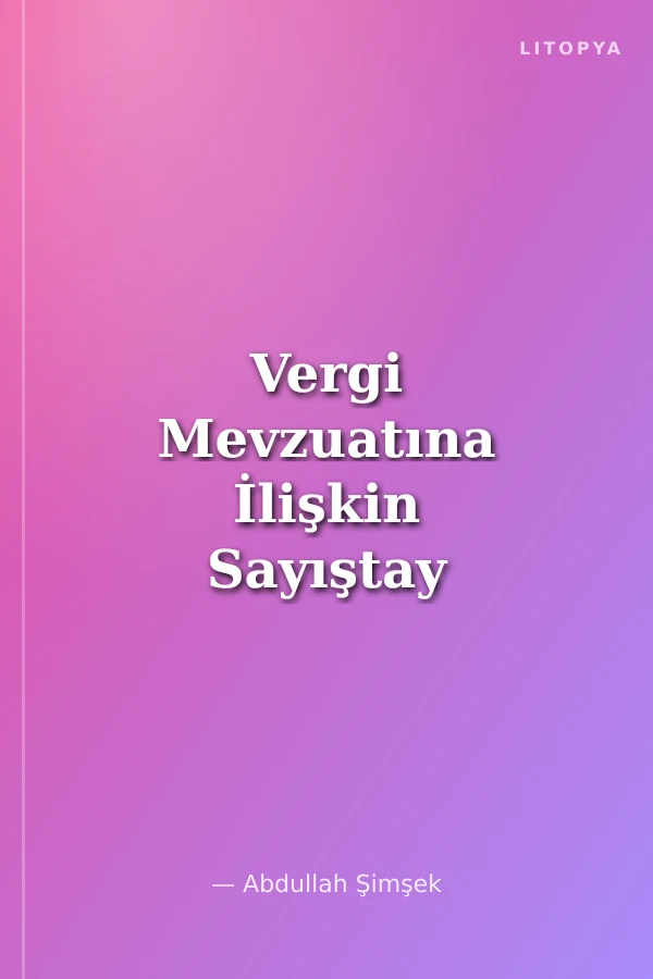 Vergi Mevzuatına İlişkin Sayıştay Kararları 1950-1999