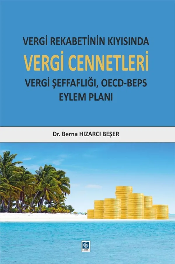 Vergi Rekabetinin Kıyısında Vergi Cennetleri Vergi Şeffaflığı, Oecd-Beps Eylem Planı