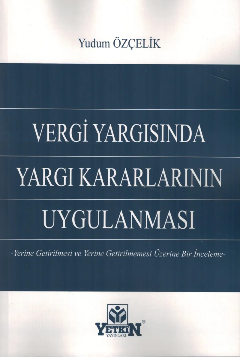 Vergi Yargısında Yargı Kararlarının Uygulanması