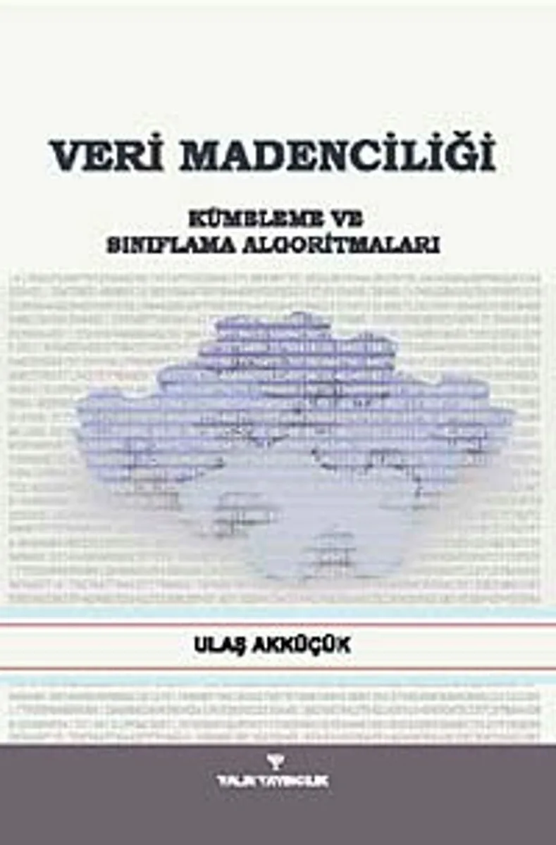 Veri Madenciliği Kümeleme ve Sınıflama Algoritmaları