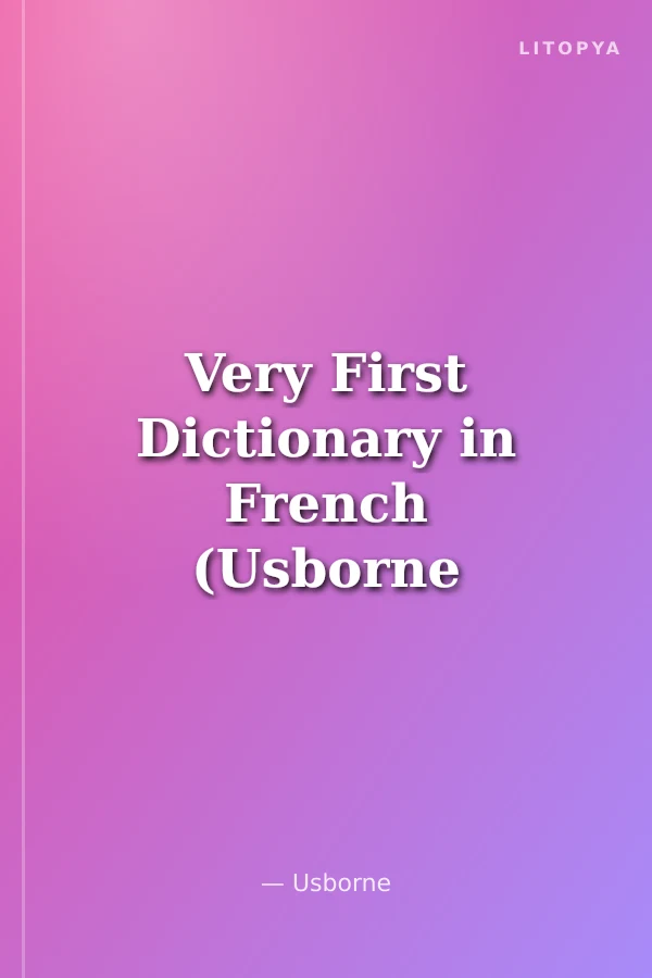 Very First Dictionary in French (Usborne Illustrated Dictionaries)