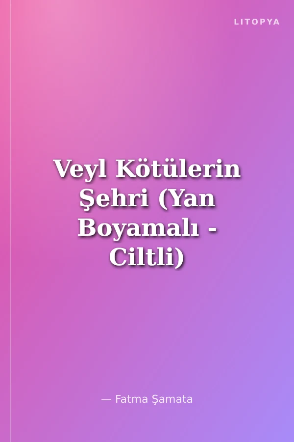 Veyl Kötülerin Şehri (Yan Boyamalı - Ciltli)