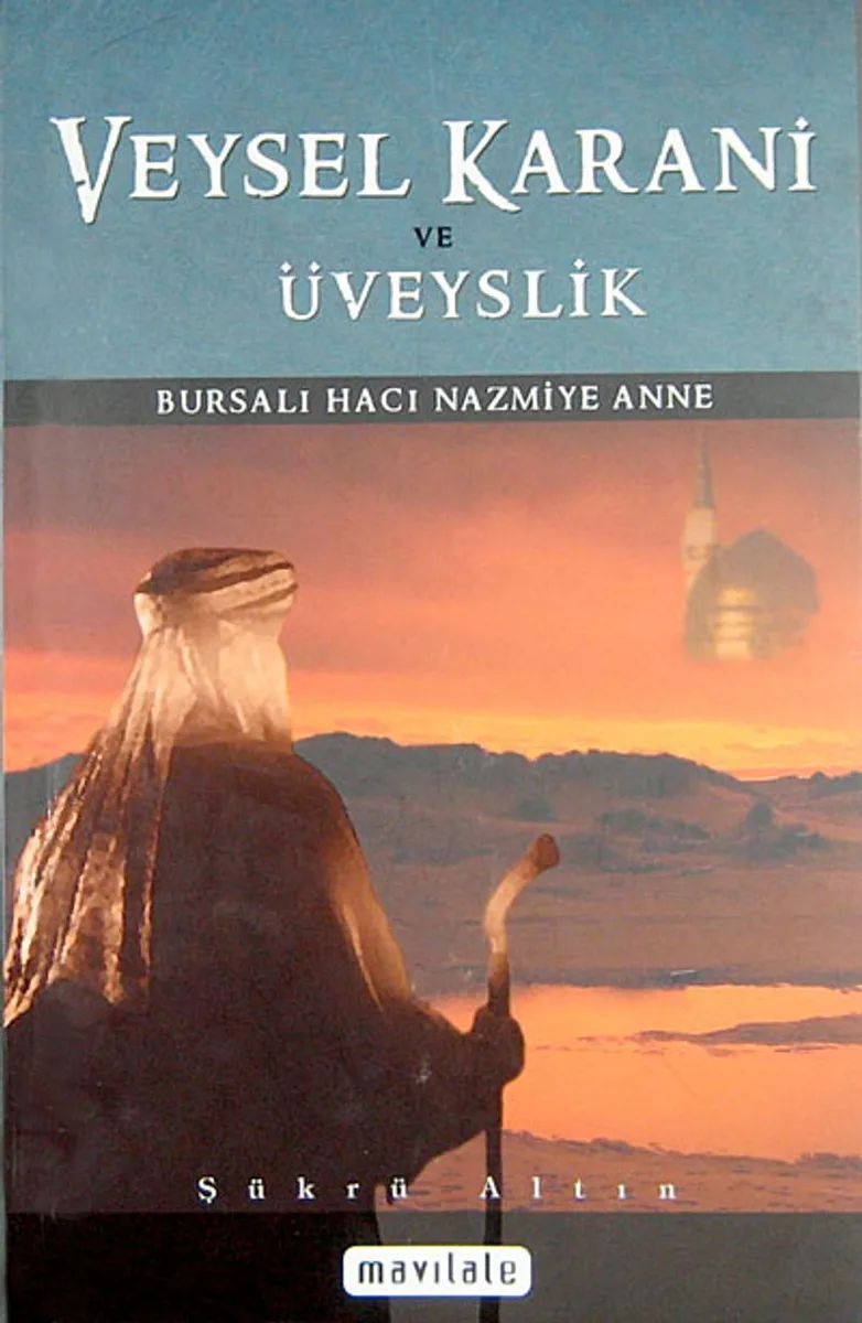 Veysel Karani ve Üveyslik Bursalı Hacı Nazmiye Anne