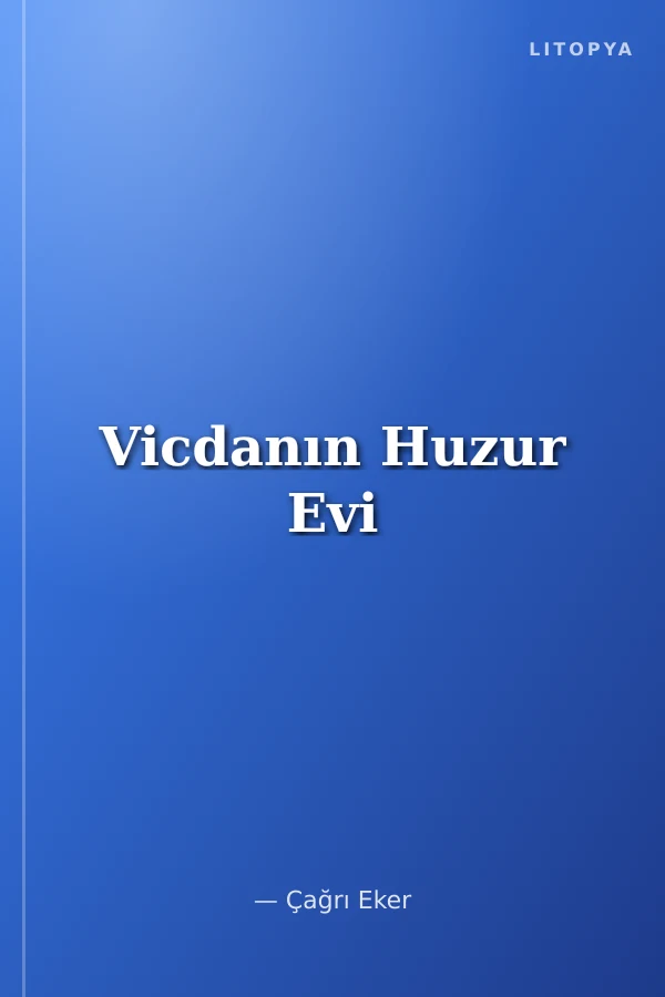 Vicdanın Huzur Evi