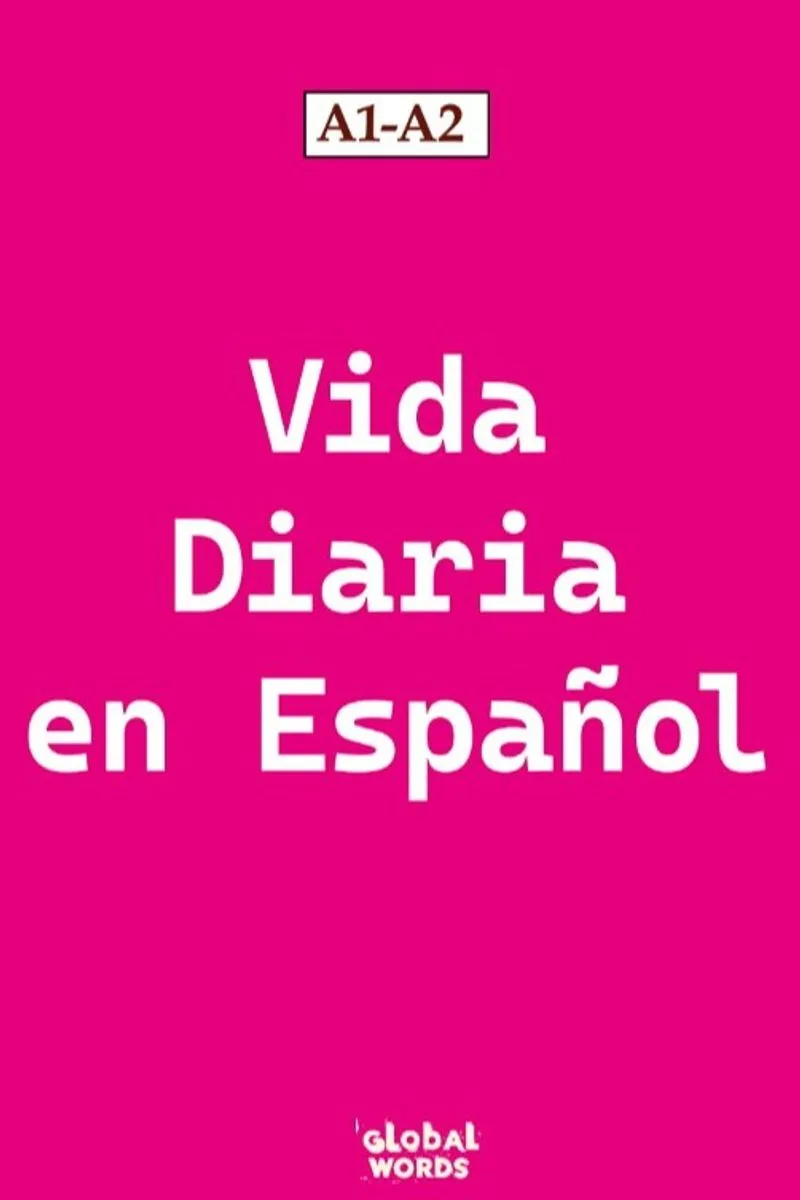 Vida Diaria en Español A1-A2