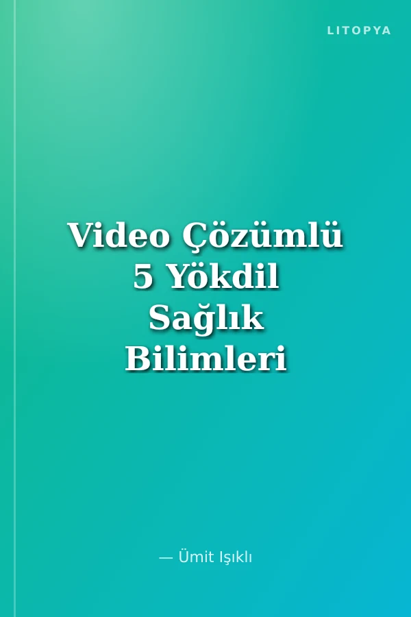 Video Çözümlü 5 Yökdil Sağlık Bilimleri Deneme Sınavı 2
