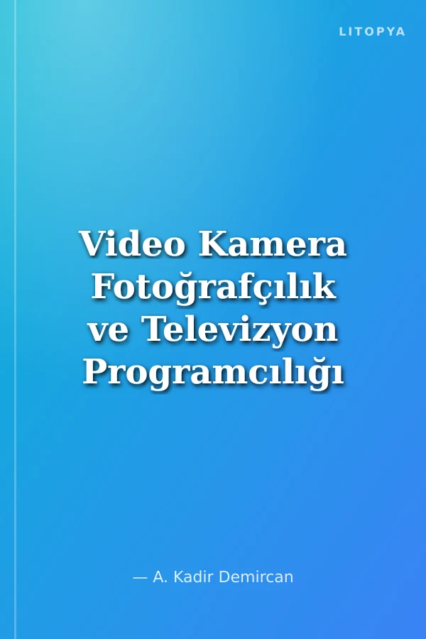 Video Kamera Fotoğrafçılık ve Televizyon Programcılığı