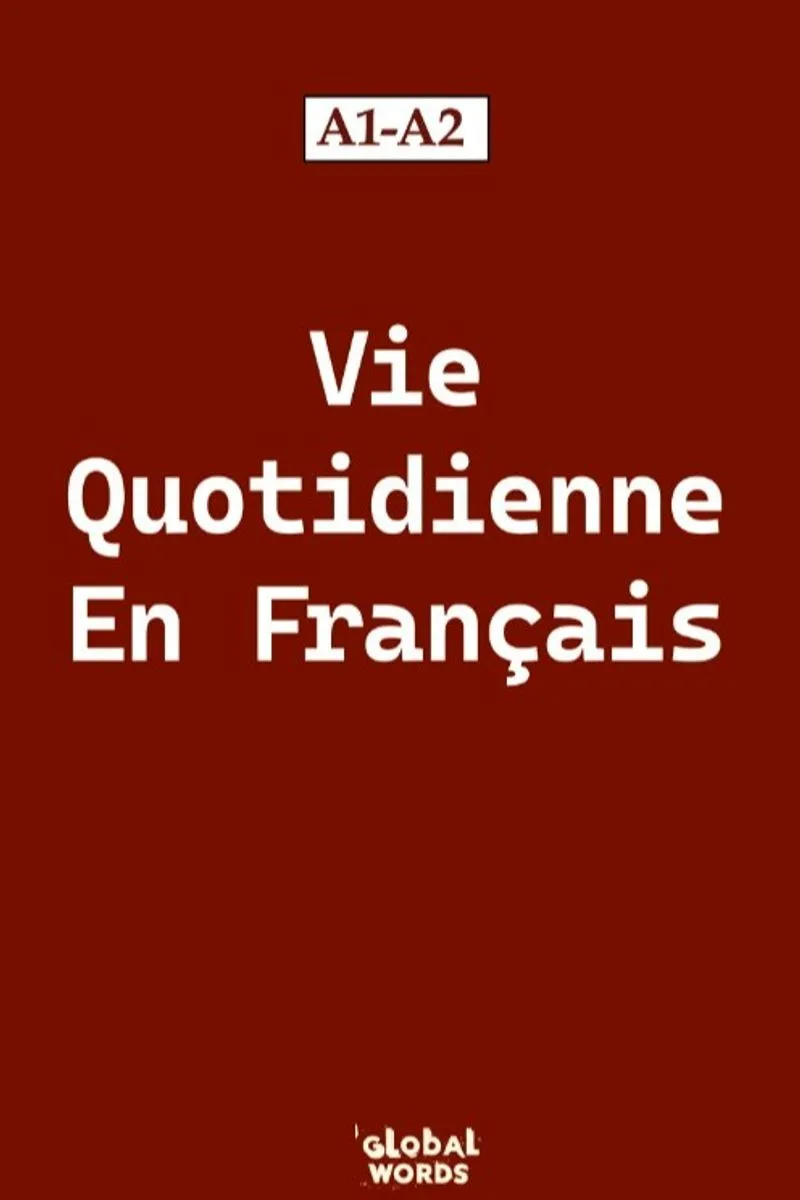 Vie Quotidienne En Français A1-A2