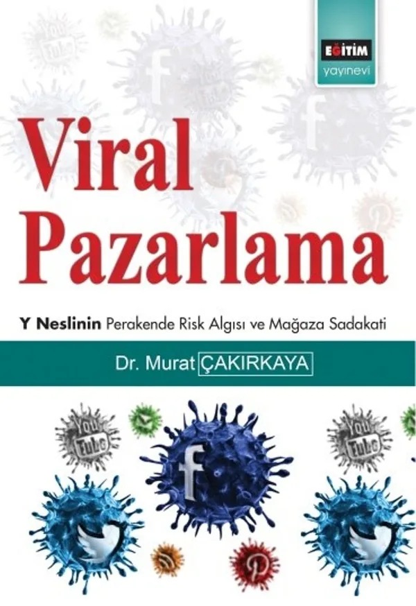 Viral Pazarlama Y Neslinin Perakende Risk Algısı ve Mağaza Sadakati