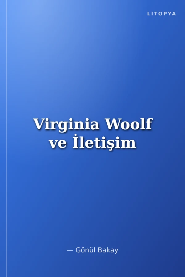 Virginia Woolf ve İletişim