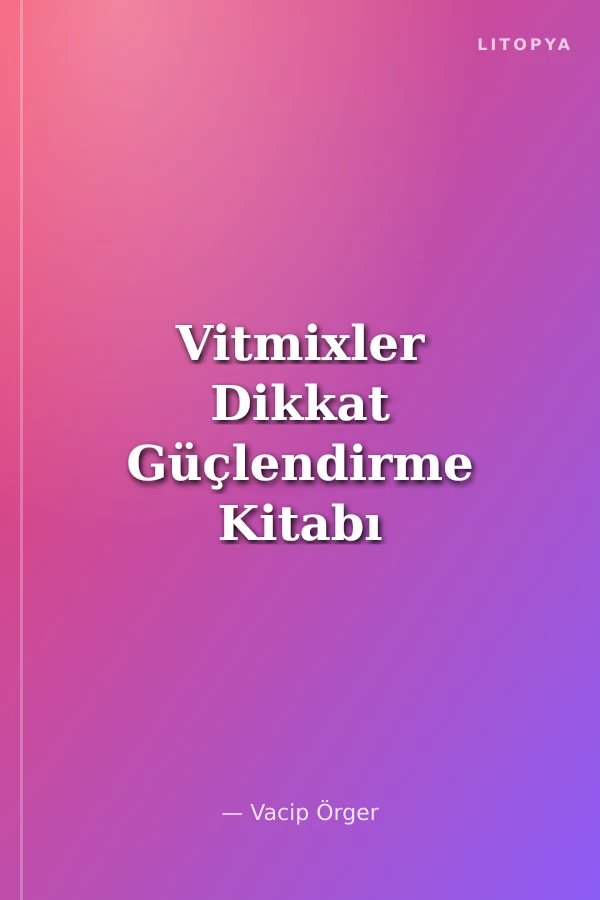 Vitmixler Dikkat Güçlendirme Kitabı