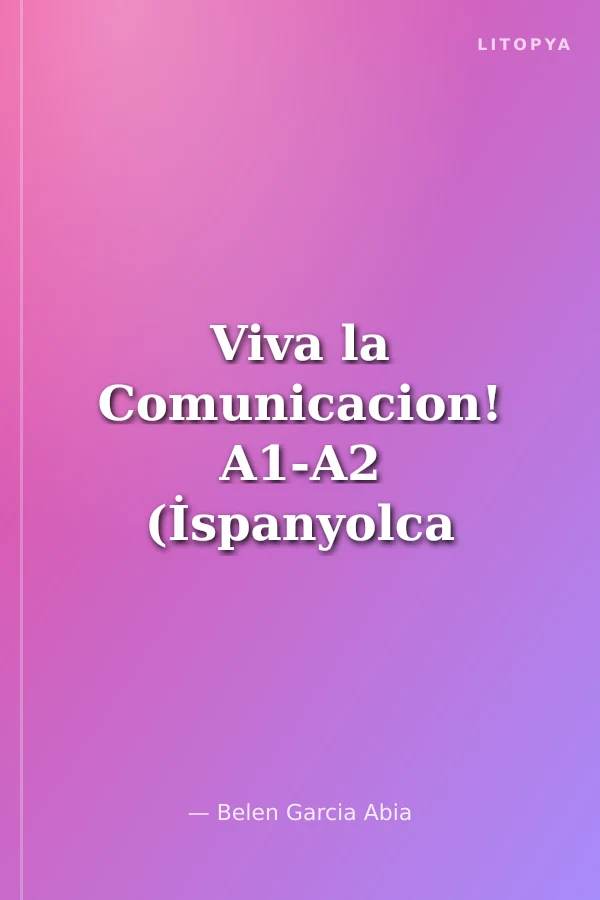 Viva la Comunicacion! A1-A2 (İspanyolca Temel İletişim)
