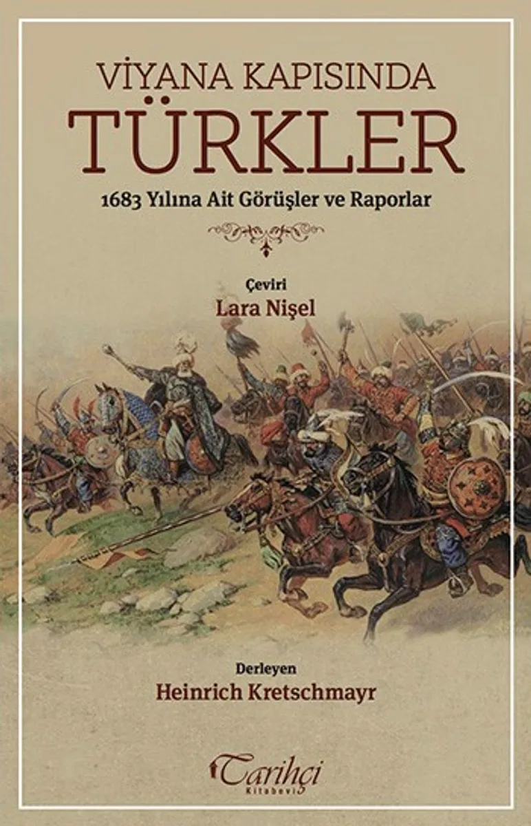 Viyana Kapısında Türkler 1683 Yılına Ait Görüşler ve Raporlar