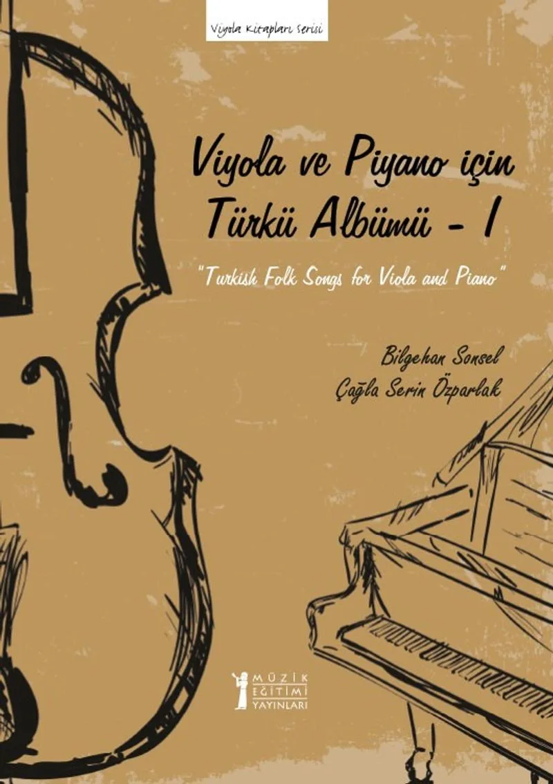 Viyola Ve Piyano İçin Türkü Albümü 1 Turkish Folk Songs for Viola and Piyano 1